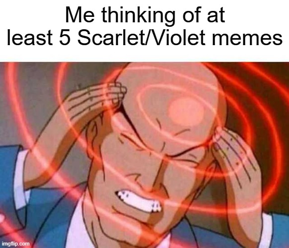 What to do first is the million dollar question | Me thinking of at least 5 Scarlet/Violet memes | image tagged in anime guy brain waves | made w/ Imgflip meme maker
