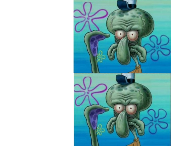 High Quality Ugly Squidward vs Ugly Squidward Blank Meme Template