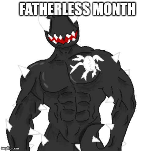 Giga Spike | FATHERLESS MONTH | image tagged in giga spike | made w/ Imgflip meme maker