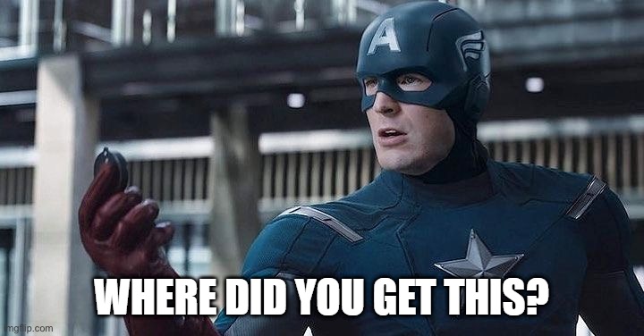 captain america where did you get this? | image tagged in captain america where did you get this | made w/ Imgflip meme maker