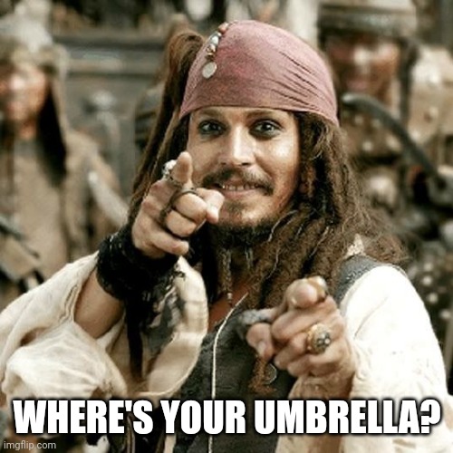 POINT JACK | WHERE'S YOUR UMBRELLA? | image tagged in point jack | made w/ Imgflip meme maker