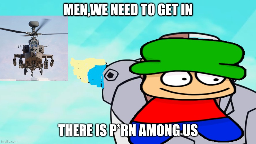 get in | MEN,WE NEED TO GET IN; THERE IS P*RN AMONG US | image tagged in dave and bambi,guys look a birdie | made w/ Imgflip meme maker