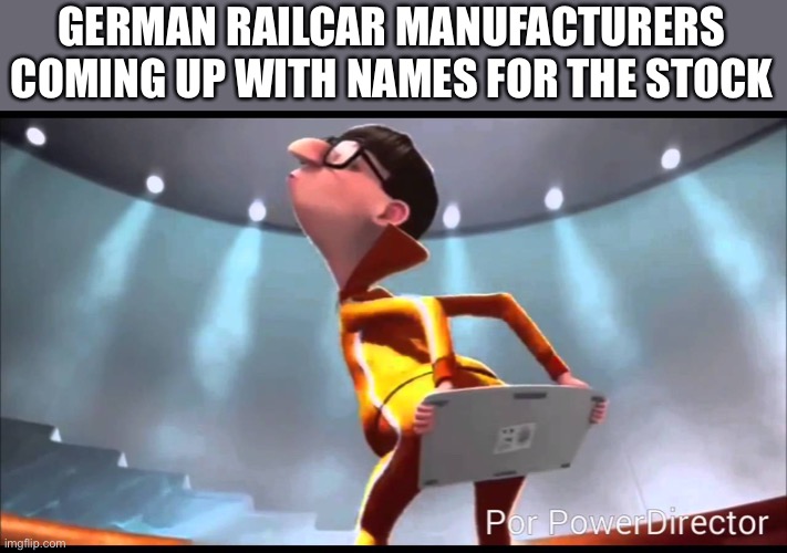 vector Keyboard |  GERMAN RAILCAR MANUFACTURERS COMING UP WITH NAMES FOR THE STOCK | image tagged in vector keyboard | made w/ Imgflip meme maker