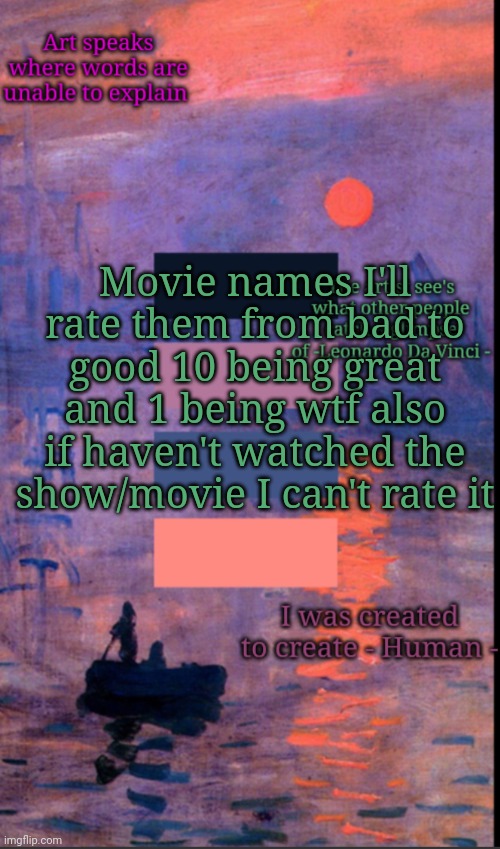 Art | Movie names I'll rate them from bad to good 10 being great and 1 being wtf also if haven't watched the show/movie I can't rate it | image tagged in art | made w/ Imgflip meme maker