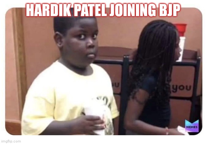 Guilty kid | HARDIK PATEL JOINING BJP | image tagged in guilty kid | made w/ Imgflip meme maker