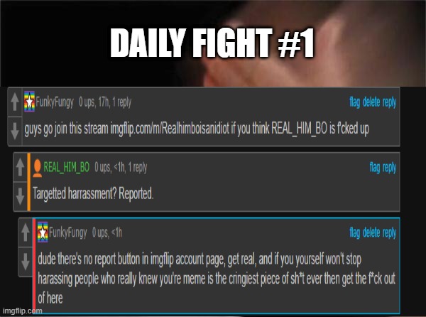 yes | DAILY FIGHT #1 | image tagged in fight,argument,real_him_bo | made w/ Imgflip meme maker