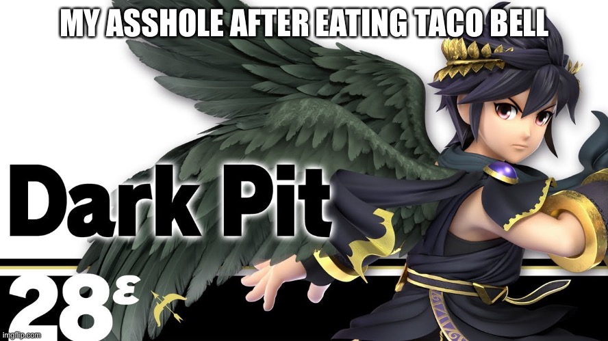 MY ASSHOLE AFTER EATING TACO BELL | made w/ Imgflip meme maker