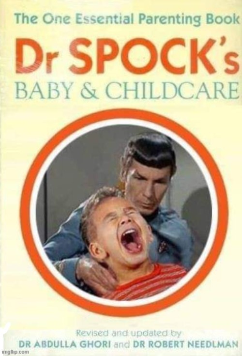 The other Dr. Spock | image tagged in grasp child firmly | made w/ Imgflip meme maker