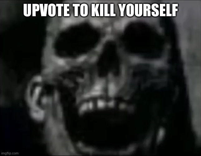 mr incredible skull | UPVOTE TO KILL YOURSELF | image tagged in mr incredible skull | made w/ Imgflip meme maker