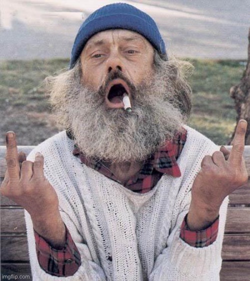 homeless flip off | image tagged in homeless flip off | made w/ Imgflip meme maker