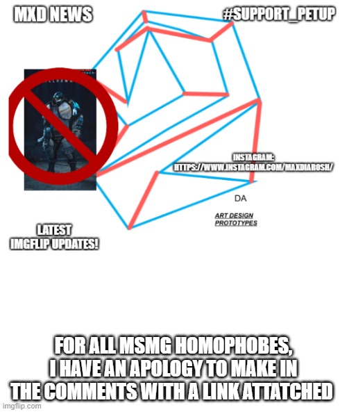 yh msmg | FOR ALL MSMG HOMOPHOBES, I HAVE AN APOLOGY TO MAKE IN THE COMMENTS WITH A LINK ATTATCHED | made w/ Imgflip meme maker