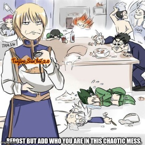 Chain in the chaos realm, have fun. | Tanjiro_Sun_boi_2.0; REPOST BUT ADD WHO YOU ARE IN THIS CHAOTIC MESS. | made w/ Imgflip meme maker