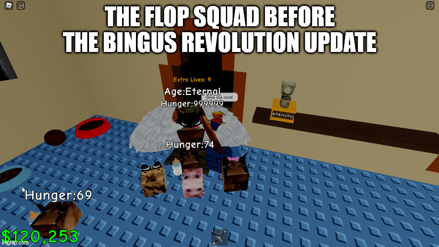 flop squad | THE FLOP SQUAD BEFORE THE BINGUS REVOLUTION UPDATE | image tagged in flop squad | made w/ Imgflip meme maker