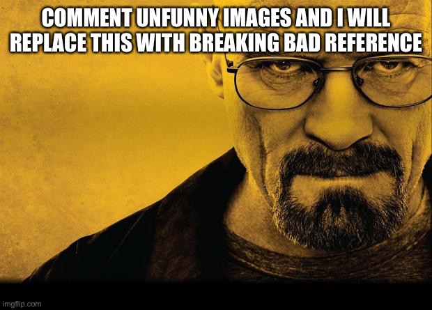 Replacing unfunny anime memes with Breaking Bad images - Imgflip