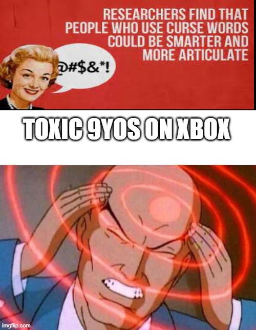 Why are you booing me? I'm right! | TOXIC 9YOS ON XBOX | image tagged in anime guy brain waves | made w/ Imgflip meme maker