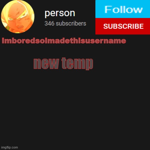 temp | new temp | image tagged in temp | made w/ Imgflip meme maker