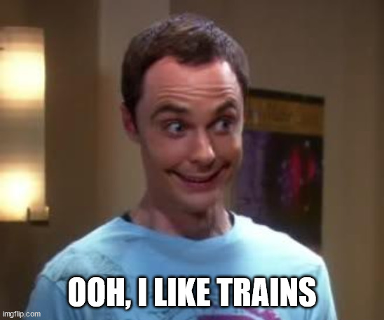 Sheldon Cooper smile | OOH, I LIKE TRAINS | image tagged in sheldon cooper smile | made w/ Imgflip meme maker