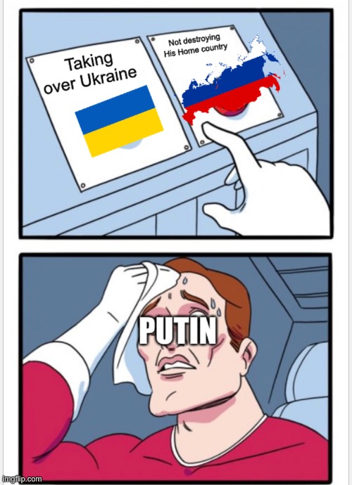 Uh oh | image tagged in ukraine,vladimir putin,war | made w/ Imgflip meme maker