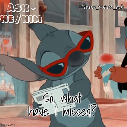 So, what have I missed? | image tagged in stitch template | made w/ Imgflip meme maker