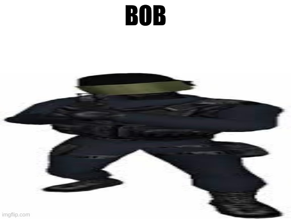 BOB | made w/ Imgflip meme maker