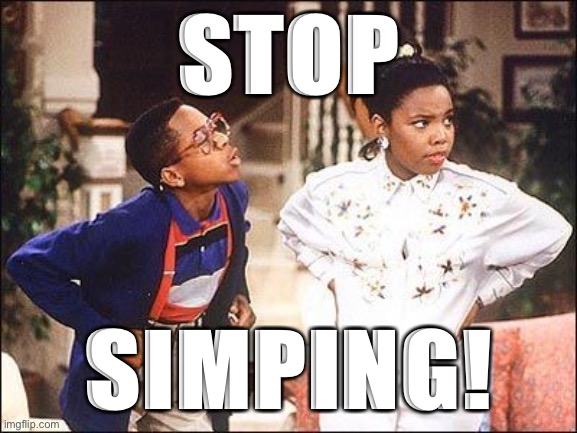 STOP; SIMPING! | image tagged in public service announcement | made w/ Imgflip meme maker