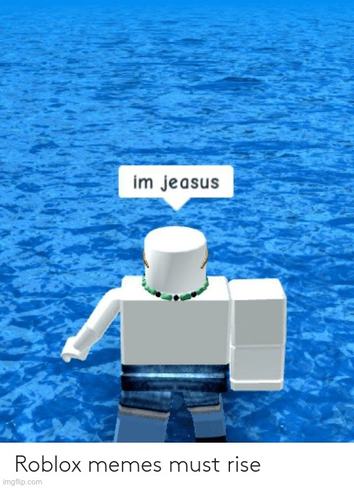 jeesus | image tagged in roblox | made w/ Imgflip meme maker