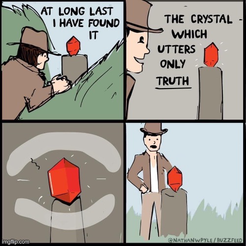 Crystal of Truth | image tagged in truth,free disappointment,bad news | made w/ Imgflip meme maker