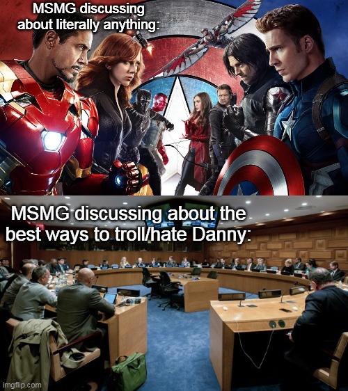 I'm not defending Danny, I just thought it could be a nice meme material | MSMG discussing about literally anything:; MSMG discussing about the best ways to troll/hate Danny: | image tagged in memes,captain america civil war,united nations,imgflip | made w/ Imgflip meme maker