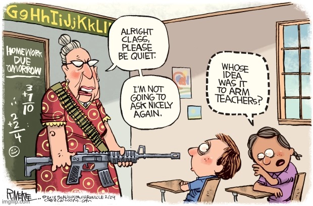 Worst. Idea. | image tagged in teachers,stress,guns,school | made w/ Imgflip meme maker