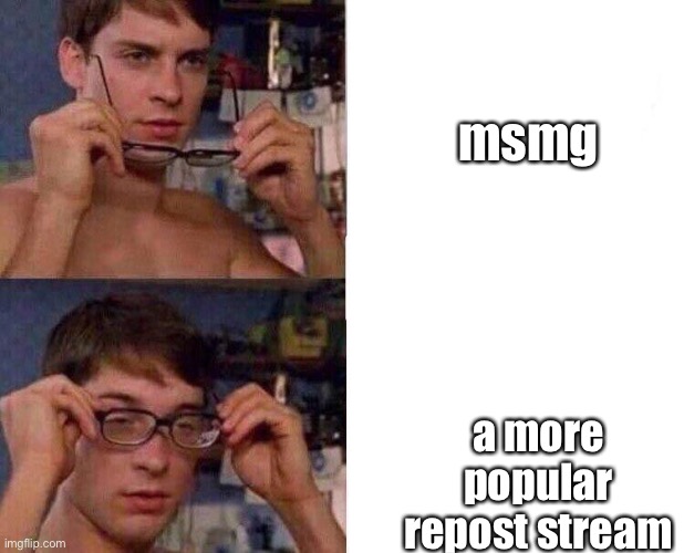 Spiderman Glasses | msmg; a more popular repost stream | image tagged in spiderman glasses | made w/ Imgflip meme maker