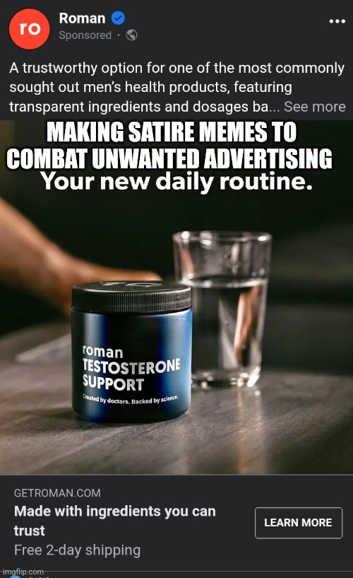 Facebook advertising | MAKING SATIRE MEMES TO COMBAT UNWANTED ADVERTISING | image tagged in facebook advertising | made w/ Imgflip meme maker