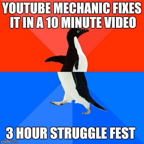 Socially Awesome Awkward Penguin Meme | YOUTUBE MECHANIC FIXES IT IN A 10 MINUTE VIDEO 3 HOUR STRUGGLE FEST | image tagged in memes,socially awesome awkward penguin,AdviceAnimals | made w/ Imgflip meme maker