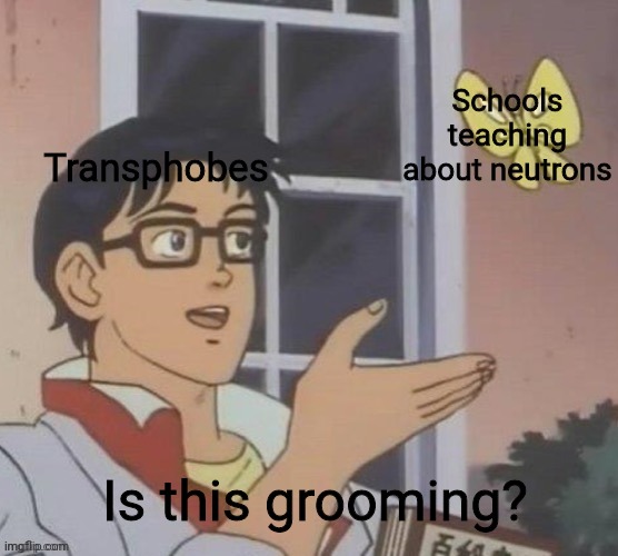 Literally non-binary! |  Schools teaching about neutrons; Transphobes; Is this grooming? | image tagged in is this a pigeon,republicans,conservative logic,lgbt,science | made w/ Imgflip meme maker