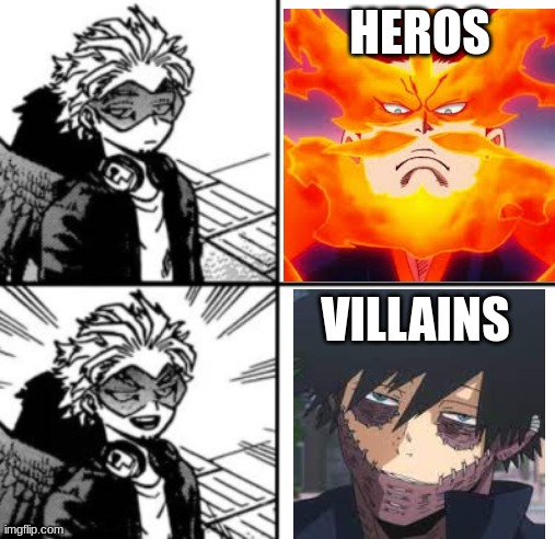 TRAITOR | HEROS; VILLAINS | image tagged in hawks drake template | made w/ Imgflip meme maker