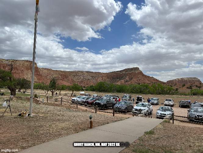 GHOST RANCH | GHOST RANCH, NM. MAY 2022 RX©️®️ | image tagged in ghost ranch may 2022 | made w/ Imgflip meme maker
