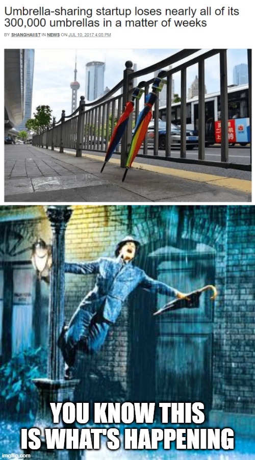 Under My Umbrella...ella...ella | YOU KNOW THIS IS WHAT'S HAPPENING | image tagged in singing in the rain | made w/ Imgflip meme maker