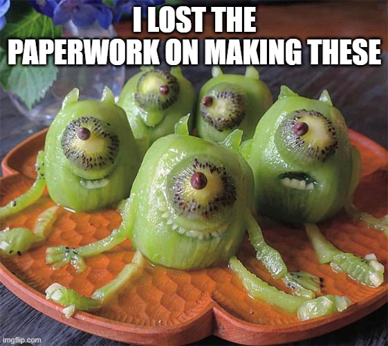 Mike Waz | I LOST THE PAPERWORK ON MAKING THESE | image tagged in food | made w/ Imgflip meme maker