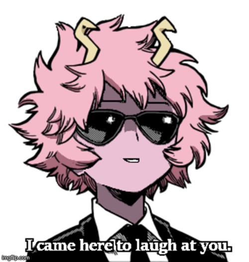 mina came here to laugh at you | image tagged in mina came here to laugh at you | made w/ Imgflip meme maker