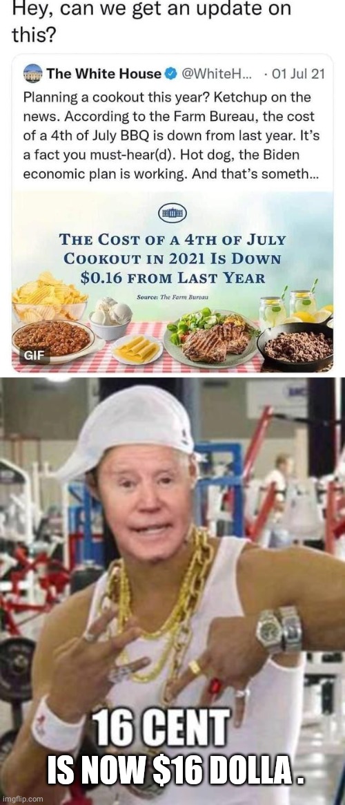 $16 dolla hot dog Joe Bidenflation | IS NOW $16 DOLLA . | image tagged in joe biden | made w/ Imgflip meme maker