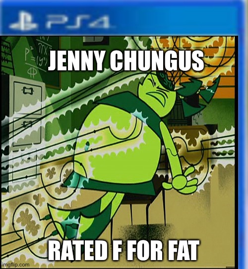 Jenny Chungus Video Game Cover | JENNY CHUNGUS; RATED F FOR FAT | image tagged in big chungus,fat,ps4 | made w/ Imgflip meme maker