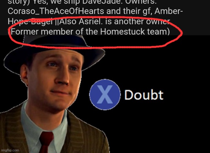 Yeah. | image tagged in l a noire press x to doubt | made w/ Imgflip meme maker