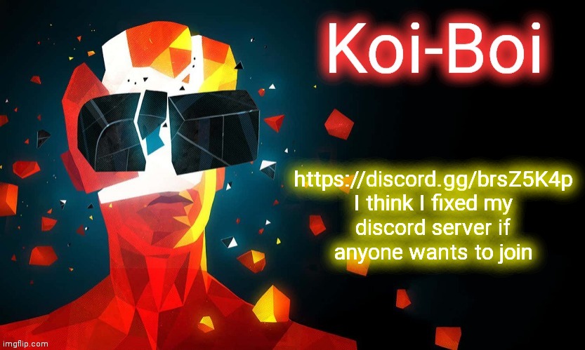 Koi-Boi superhot template | https://discord.gg/brsZ5K4p

I think I fixed my discord server if anyone wants to join | image tagged in koi-boi superhot template | made w/ Imgflip meme maker