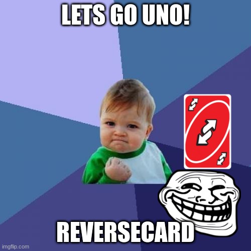 Success Kid Meme | LETS GO UNO! REVERSECARD | image tagged in memes,success kid | made w/ Imgflip meme maker