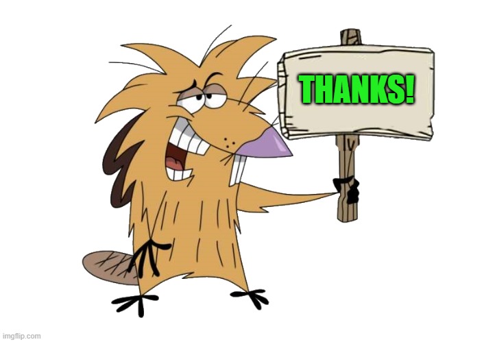THANKS! | image tagged in norbert with sign | made w/ Imgflip meme maker