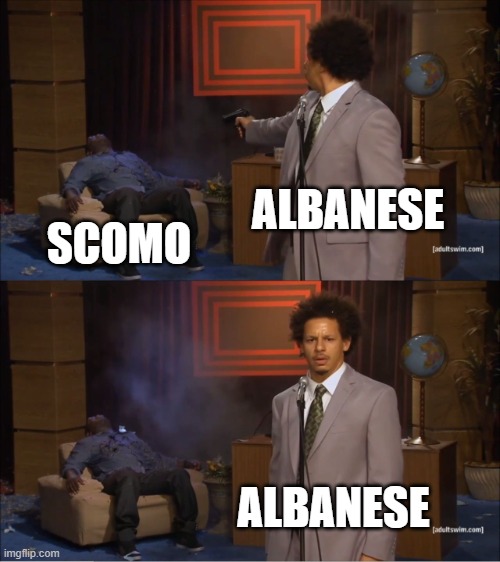Australian election | ALBANESE; SCOMO; ALBANESE | image tagged in memes,who killed hannibal | made w/ Imgflip meme maker