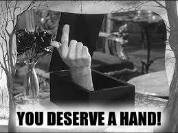 YOU DESERVE A HAND! | made w/ Imgflip meme maker