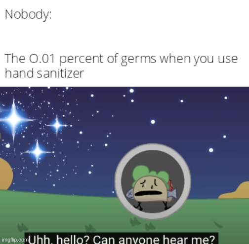 That one germ | image tagged in hand sanitizer,bfdi,bfb | made w/ Imgflip meme maker