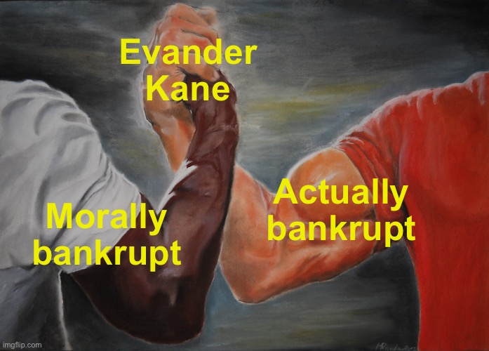 Evander Kane | Evander Kane; Actually bankrupt; Morally bankrupt | image tagged in memes,epic handshake,nhl,avalanche,colorado,kane | made w/ Imgflip meme maker