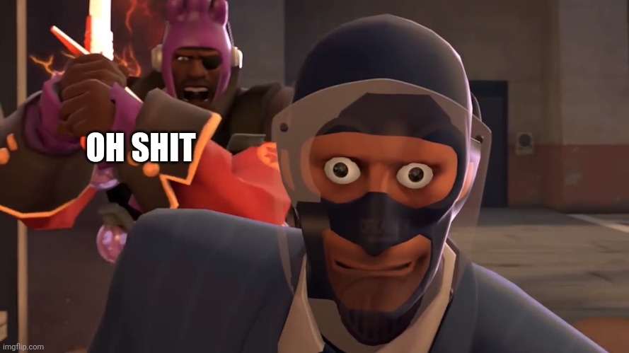 LazyPurple spy oh fucc | OH SHIT | image tagged in lazypurple spy oh fucc | made w/ Imgflip meme maker
