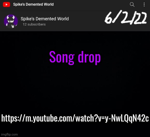 Spike Announcement Template | Song drop; https://m.youtube.com/watch?v=y-NwLQqN42c | image tagged in spike announcement template | made w/ Imgflip meme maker